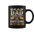Dear Dad Great Job Were Awesome Thank You Father 3 Coffee Mug