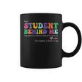 Dear Student Behind Me Teacher Motivational Appreciation Coffee Mug