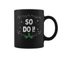 I Don't Do Matching Christmas Family Outfits So Do I Coffee Mug