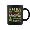 Due To Inflation Ugly Christmas Sweaters Xmas Pajamas Coffee Mug