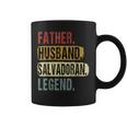 Father Husband Salvadoran Legend El Salvador Dad Fathers Day Coffee Mug