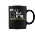 Father's Day Uncle The Man The Myth The Bad Influence Coffee Mug