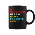 Favorite Child My Daughter-In-Law Funny Family Humor Coffee Mug
