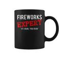 Fireworks Expert If I Run You Run Funny Fourth Of July Coffee Mug