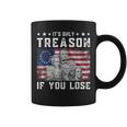 Founding Fathers Its Only Treason If You Lose 4Th Of July Coffee Mug