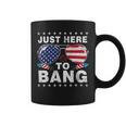 Funny 4Th Of July Im Just Here To Bang Usa Flag Sunglasses 2_1 Coffee Mug