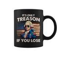 Funny 4Th Of July Washington Treason If You Lose Mens Coffee Mug
