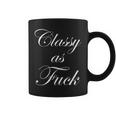 Classy As Fuck Fucking Classy Coffee Mug