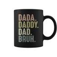 Funny Fathers Day For Men From Dada Daddy Dad To Bruh Coffee Mug