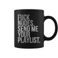 Music Fuck Nudes Send Me Your Playlist Graphic Coffee Mug