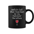 Funny Teacher Summer Vacation Wine Glass Coffee Mug