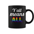 Gay Pride Y'all Means All Coffee Mug