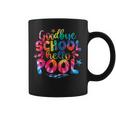 Goodbye School Hello Pool Tie Dye Last Day Of School Kids Coffee Mug