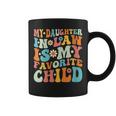 Groovy My Daughter In Law Is My Favorite Child Funny Coffee Mug