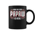 Have No Fear Papaw Is Here Coffee Mug