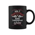 Holt Blood Runs Through My Veins Last Name Family Coffee Mug