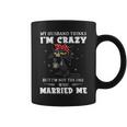 My Husband Thinks I'm Crazy But I'm Not Black Cat Coffee Coffee Mug