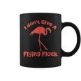 I Dont Give A Flying Flock Sarcastic Flamingos Bird Lovers Coffee Mug
