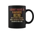 I Dont Have A Favorite Child But If I Did It Would Most Coffee Mug