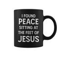 I Found Peace Sitting At The Feet Of Jesus Coffee Mug