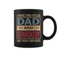 I Have Two Titles Dad And Grandaddy Vintage Fathers Day Gift Gift For Mens Coffee Mug