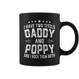 I Have Two Titles Daddy And Poppy I Rock Them Both Coffee Mug