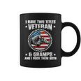 I Have Two Titles Veteran And Gramps Fathers Day Gift For Mens Coffee Mug