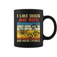 I Like Dogs And Weed And Maybe 3 People Weed Funny Gifts Coffee Mug