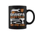 If Grandpa Cant Fix It No One Can Fathers Day Funny Grandpa Coffee Mug
