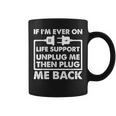 If Im Ever On Life Support Funny Sarcastic Nerd Dad Joke Gift For Women Coffee Mug