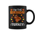 I'm The Birthday Turkey Birthday Turkey Thanksgiving Coffee Mug