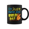 Im Just Here For Field Day Happy Last Day Of School Coffee Mug