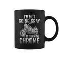 Im Not Going Gray Im Turning Chrome Over The Hill Coffee Mug
