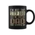 Im Not The Step Dad Im The Dad Fathers Day Coffee Mug