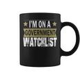 Im On A Government Watchlist Men Women Coffee Mug