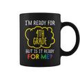 Im Ready For 4Th Grade Funny Fourth First Day Of School Coffee Mug