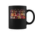 Inclusion Matters Special Education Teacher Health Awareness Gifts For Teacher Funny Gifts Coffee Mug