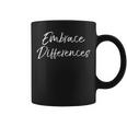 Inspirational Individuality Quote Embrace Differences Coffee Mug