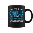 Its A Charlie Thing Wouldnt Understand Girl Name Charlie Coffee Mug