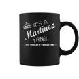 Its A Martinez Thing Coffee Mug