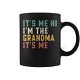 Its Me Hi Im The Grandma Its Me Funny Dad Grandma Coffee Mug