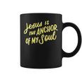Jesus Is The Anchor Of My Soul Bible Verse Christian Quote Coffee Mug