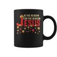 Jesus Is The Reason For The Season ChristmasCoffee Mug