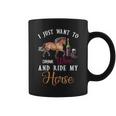 I Just Want To Drink Wine And Ride My Horse Coffee Mug