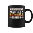 Kickball Lover My Drinking Team Has A Kickball Problem Coffee Mug