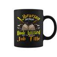 Librarian Because Book Wizard Not A Job Title Librarian Gift Coffee Mug