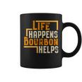 Life Happens Bourbon Helps Whiskey Drinking Coffee Mug