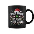 Most Likely To Dance With Santa Family Matching Christmas Coffee Mug