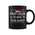 Most Likely To Hate This Family Christmas Matching Coffee Mug