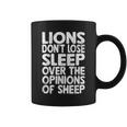 Lions Dont Lose Sleep Over The Opinions Of Sheep Funny Lion Coffee Mug